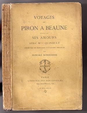 Voyages de Piron à Beaune suivis de ses Amours avec Mlle Quinault publiés sur les manuscrits auto...