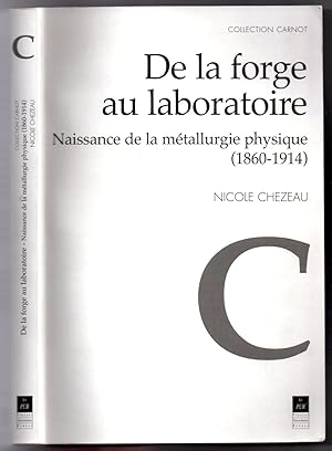 De la Forge au Laboratoire : Naissance de la métallurgie physique (1860-1914)