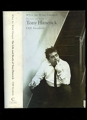 Seller image for When the Wind Changed; The Life and Death of Tony Hancock for sale by Little Stour Books PBFA Member