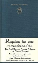 Bild des Verkufers fr Requiem fr eine romantische Frau. Die Geschichte von Auguste Bussmann und Clemens Brentano. Nach gedruckten und ungedruckten Quellen berliefert von Hans Magnus Enzensberger. zum Verkauf von Antiquariat Axel Kurta