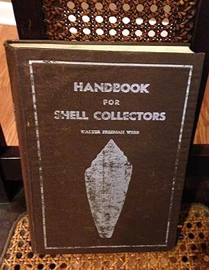 Imagen del vendedor de Handbook for Shell Collectors ;Illustrations and DESCRIPTIONS OF 2,200 SPECIES OF MOLLUSCA. a la venta por Henry E. Lehrich