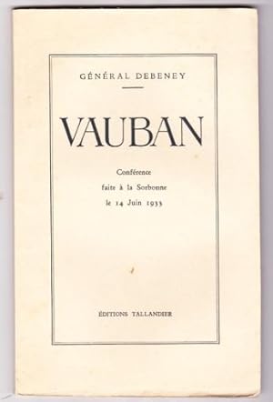 Vauban . Conférence Faite à La Sorbone Le 14 Juin 1933