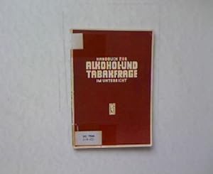 Bild des Verkufers fr Handbuch zur Alkohol- und Tabakfrage im Unterricht. zum Verkauf von Antiquariat Bookfarm