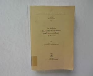 Image du vendeur pour Die Anfnge der Juristischen Fakultt der Universitt Basel 1459 - 1529. Studien zur Geschichte der Wissenschaften in Basel Band XV. mis en vente par Antiquariat Bookfarm