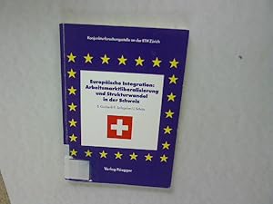 Bild des Verkufers fr Europische Integration: Arbeitsmarktliberalisierung und Strukturwandel in der Schweiz Technischen Hochschule Zrich (ETH) zum Verkauf von Antiquariat Bookfarm