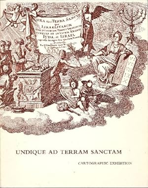 Image du vendeur pour Undique ad terram sanctam. Cartographic Exhibtion from the Eran Laor Collection . October-November 1976 mis en vente par Antiquariat Bookfarm