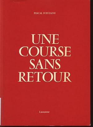 Bild des Verkufers fr Une Course Sans Retour. zum Verkauf von Antiquariat Bookfarm