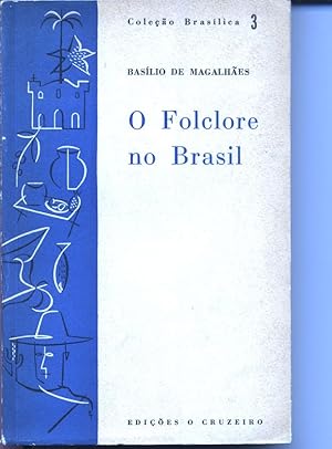 O Folclore no Brasil. 3a edicao. Colecao Brasilica 3.