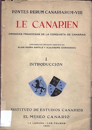 Le Canarien: Cronicas francesas de la conquista de Canarias I: Introduccion. Fontes Rerum Canaria...