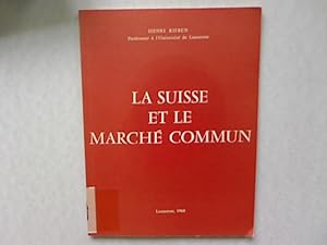 Image du vendeur pour La Suisse et le Marche commun. mis en vente par Antiquariat Bookfarm