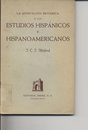 Bild des Verkufers fr La aportacion britanica a los estudios hispanicos e hispanoamericanos, Tomo I. zum Verkauf von Antiquariat Bookfarm