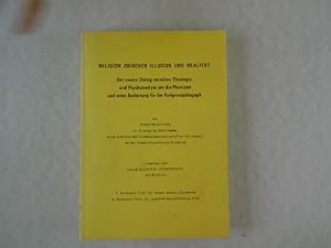 Seller image for Religion zwischen Illusion und Realitt. Der neuere Dialog zwischen Theologie und Psychoanalyse um die Phantasie und seine Bedeutung fr die Religionspdagogik. Dissertation zur Erlangung des Grades eines Doktors der Erziehungswissenschaften (Dr. paed.) an der Gesamthochschule Duisburg. for sale by Antiquariat Bookfarm