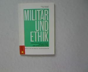 Imagen del vendedor de Militr und Ethik. Verteidigungspolitische Konzeptionen und christliche Ethik. a la venta por Antiquariat Bookfarm