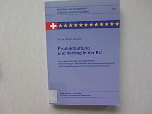 Imagen del vendedor de Produkthaftung und Vertrag in der EU: Vertragliche Gestaltungsmglichkeiten (Freizeichnungs-, Rechtswahl- und Gerichtsstandsklausen) im Produkthaftrecht der Europischen Union (EU). Schriften zum Europarecht Collection de droit europeen, Band 13. a la venta por Antiquariat Bookfarm