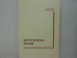 Seller image for Returning home. Immigration and absorption into their homelands of Germans and Jews from the former Soviet Union. for sale by Antiquariat Bookfarm