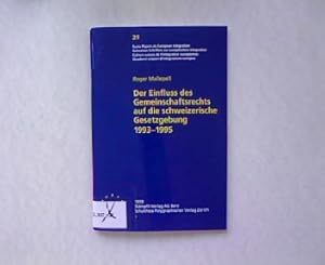 Seller image for Der Einfluss des Gemeinschaftsrechts auf die schweizerische Gesetzgebung 1993-1995. Swiss Papers on European Integration 21/ Schweizer Schriften zur europischen Integration/ Cahiers suisses de l intgration europenne/ Quaderni svizzeri d integratione europea for sale by Antiquariat Bookfarm