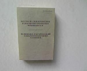 Deutsch - Ukrainisches Elektrotechnisches Wörterbuch. Hrsg.: Ukrainisches Technisch-Wirtschaftlic...