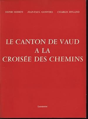 Image du vendeur pour Le Canton de Vaud a la Croisee des Chemins. mis en vente par Antiquariat Bookfarm