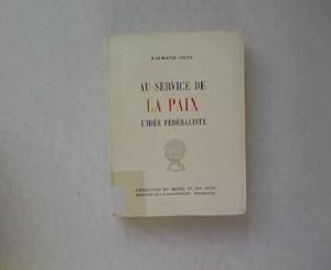 Seller image for Au Service de la Paix. L'Idee Federaliste. for sale by Antiquariat Bookfarm
