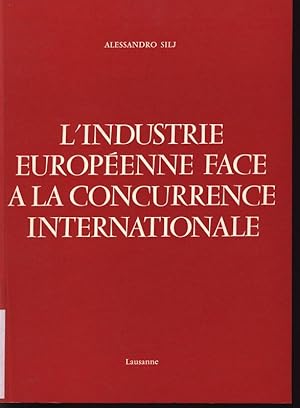 Immagine del venditore per L'Industrie Europeenne face a la Concurrence Internationale. venduto da Antiquariat Bookfarm