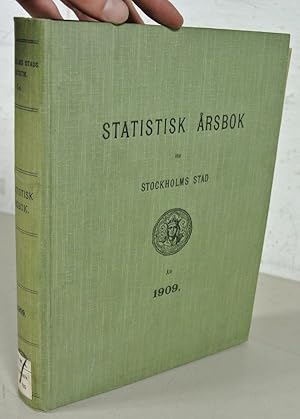 Imagen del vendedor de Statistisk Arsbok fr Stockholms Stad fr Ar 1909. [= Statistic Yearbook for the Town of Stockholm, 1909.] a la venta por Antiquariat Bookfarm