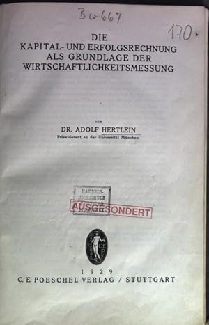 Bild des Verkufers fr DIE KAPITAL- UND ERFOLGSRECHNUNG ALS GRUNDLAGE DER WIRTSCHAFTLICHKEITSMESSUNG. zum Verkauf von Antiquariat Bookfarm