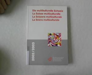 Bild des Verkufers fr Die multikulturelle Schweiz. La Suisse multiculturelle. La Svizzera multiculturale. La Svizra multiculturale. Jahrbuch der NHG 2002/2003. zum Verkauf von Antiquariat Bookfarm