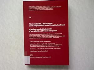 Imagen del vendedor de Staatsrechtliche Auswirkungen einer Mitgliedschaft in der Europischen Union. Consequences institionelles d une adhesion a l Union europeenne. Verffentlichungen des Schweizerischen Instituts fr Rechtsvergleichung, Band 38. a la venta por Antiquariat Bookfarm