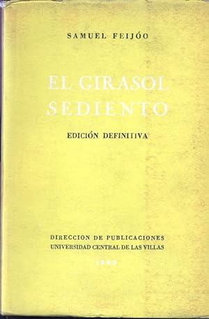Bild des Verkufers fr El girasol sediento (1937-48). Edicion definitiva. zum Verkauf von Antiquariat Bookfarm