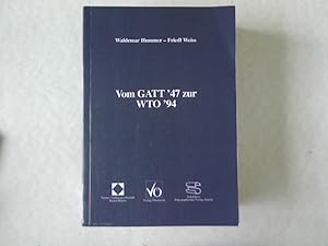 Bild des Verkufers fr Vom GATT '47 zur WTO '94. Dokumente zur alten und zur neuen Welthandelsordnung. zum Verkauf von Antiquariat Bookfarm