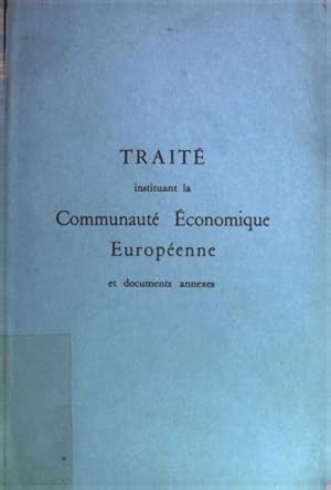 Imagen del vendedor de Traite instituant la Communaute Economique Europenne et documents annexes. a la venta por Antiquariat Bookfarm