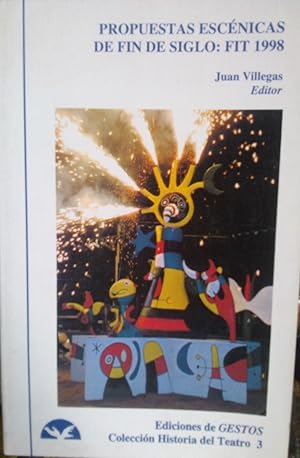 Imagen del vendedor de Propuestas escnicas de fin de siglo : FIT 1998 a la venta por Librera Monte Sarmiento