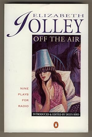 Off the Air : Nine Plays for Radio. Introduction and Commentary by Delys Bird