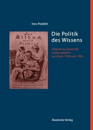 Immagine del venditore per Die Politik des Wissens : Allgemeine deutsche Enzyklopdien zwischen 1928 und 1956 venduto da AHA-BUCH GmbH