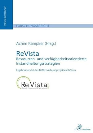 Seller image for ReVista - Ressourcen- und verfgbarkeitsorientierte Instandhaltungsstrategien : Ergebnisbericht des BMBF-Verbundprojektes ReVista for sale by AHA-BUCH GmbH