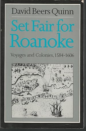 Image du vendeur pour Set Fair for Roanoke: Voyages and Colonies 1584-1606 mis en vente par Dorley House Books, Inc.