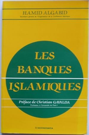 Les banques islamiques. Préface de Christian Gavalda.