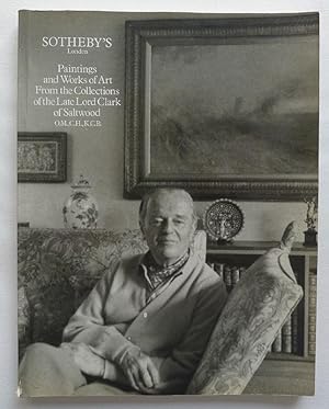 Paintings and Works of Art From the Collections of the late Lord Clark of Saltwood. Sotheby's, Lo...