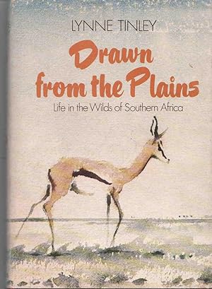Imagen del vendedor de Drawn from the Plains. Life in the Wilds of Southern Africa a la venta por Christison Rare Books, IOBA SABDA
