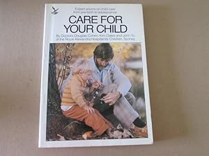 Seller image for Care For Your Child - Expert ADvice on Chilcare from Pre-Birth to Adolescence for sale by Goldstone Rare Books