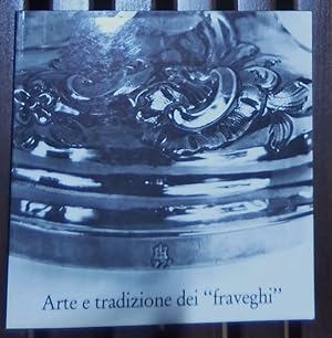 Immagine del venditore per Arte e tradizione dei Fraveghi venduto da Libri Antichi Arezzo -  F&C Edizioni