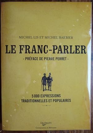 Image du vendeur pour Le franc-Parler - 5 000 EXPRESSIONS TRADITIONNELLES ET POPULAIRES. mis en vente par ARTLINK