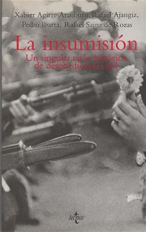 Seller image for La insumisin. Un singular ciclo histrico de desobediencia civil for sale by Librera Torres-Espinosa