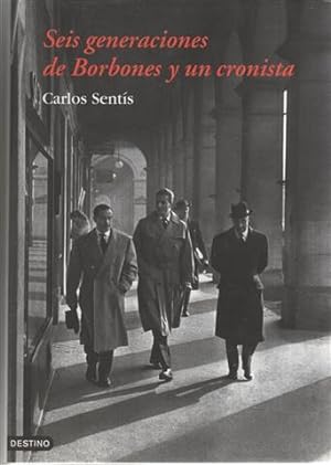 Bild des Verkufers fr Seis generaciones de Borbones y un cronista zum Verkauf von Librera Torres-Espinosa