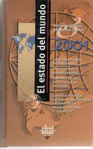 El estado del mundo 2001: anuario económico geopolítico mundial. El estado de las relaciones inte...