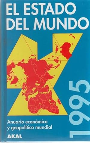 El estado del mundo, 1995 : anuario económico y geopolítico mundial. El estado de las relaciones ...