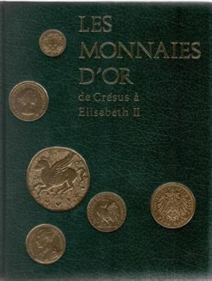 LES MONNAIES D'OR de Cresus a Elisabeth II