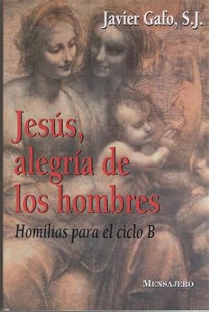 Imagen del vendedor de Jess, alegra de los hombres: homilas para el cclo B a la venta por Librera Torres-Espinosa