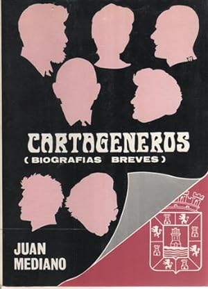 Cartageneros. (Biografías breves)