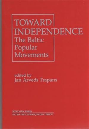 Toward Independence: The Baltic Popular Movements